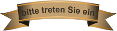 bitte treten Sie ein